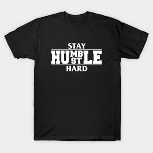 Stay Humble, Hustle Hard T-Shirt